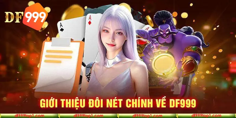 Khám phá DF999 - Casino uy tín hàng đầu Châu Á