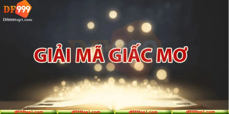 Giải mã giấc mơ chi tiết với sổ mơ đánh đề độc đáo